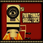 Fantômas - The Director&#39;s Cut
