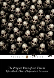 The Penguin Book of the Undead: Fifteen Hundred Years of Supernatural Encounters (Scott G. Bruce)