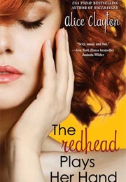 The Redhead Plays Her Hand (Alice Clayton)