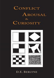 Conflict, Arousal and Curiosity (D.E Berlyne)