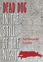 Dead Dog in the Still of the Night (Archimede Fusillo)