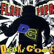 Denki Groove - Flash Papa
