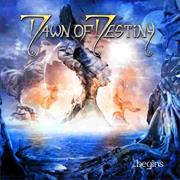 Dawn of Destiny - ...Begins