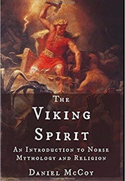 The Viking Spirit: An Introduction to Norse Mythology and Religion (Daniel McCoy)