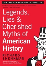 Legends, Lies Cherished Myths of American History (Richard Shenkman)