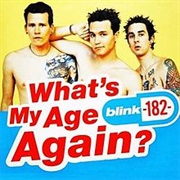 What&#39;s My Age Again? - Blink 182