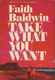Take What You Want (Faith Baldwin)