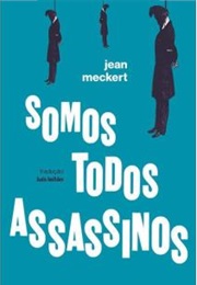 Somos Todos Assassinos (Jean Meckert)