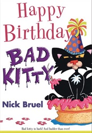 Happy Birthday Bad Kitty (Nick Bruel)