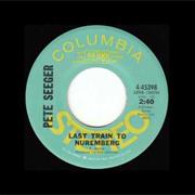 Last Train to Nuremberg - Pete Seeger