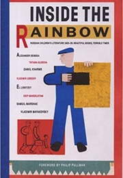 Inside the Rainbow: Russian Children's Literature 1920-35 (Julian Rothenstein)