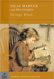 Silas Marner and Two Short Stories (George Eliot)