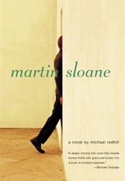 Martin Sloane (Michael Redhill)