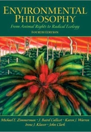 Environmental Philosophy (Michael E. Zimmerman, J. Baird Callicott)