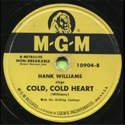 Cold, Cold Heart - Hank Williams