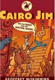 Cairo Jim and the Quest for the Quetzal Queen (Geoffrey McSkimig)