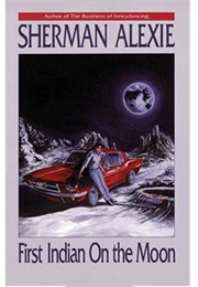 First Indian on the Moon (Sherman Alexie)