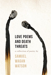 Love Poems and Death Threats (Samuel Wagan Watson)