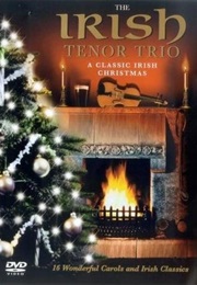 Irish Tenor Trio: A Classic Irish Christmas (2002)