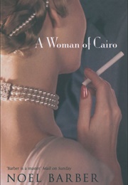 A Woman of Cairo (Noel Barber)