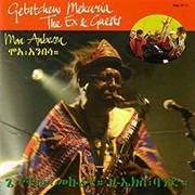 Getatchew Mekuria & the Ex & Guests - Moa Anbessa