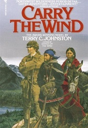 Carry the Wind (Terry C. Johnston)