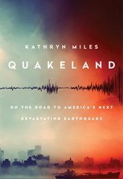 Quakeland (Kathryn Miles)