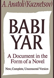 Babi Yar, a Document in the Form of a Novel (Anatoly V. Kuznetsov)