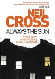 Neil Cross: Always the Sun
