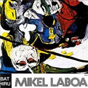 Mikel Laboa - Bat-Hiru