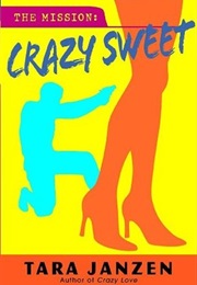 Crazy Sweet (Tara Janzen)