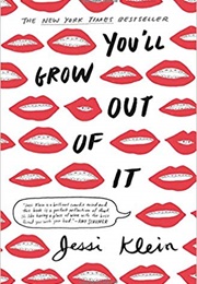 You'll Grow Out of It (Jessi Klein)
