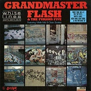 White Lines (Don't Do It) (Furious Five) - Grandmaster Flash & the Furious Five