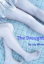 The Drought (Lily White)