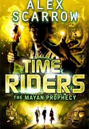 The Mayan Prophecy (Alex Scarrow)