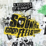 5 Seconds of Summer- Sounds Good Feels Good