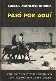 Once in the Saddle and Paso Por Aqui (Eugene Manlove Rhodes)