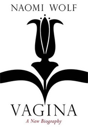 Vagina: A New Biography (Naomi Wolf)