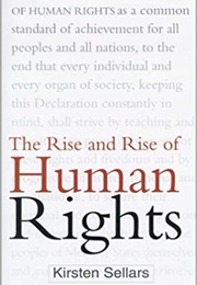 The Rise and Rise of Human Rights (Kirsten Sellars)