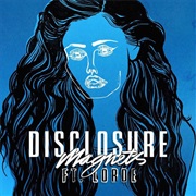 Disclosure Feat. Lorde - Magnets