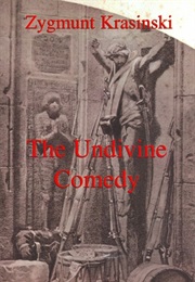 The Undivine Comedy (Zygmunt Krasiński)