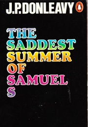 The Saddest Summer of Samuel S (J.P. Donleavy)
