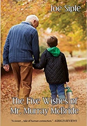 The Five Wishes of Mr Murry McBride (Joe Siple)