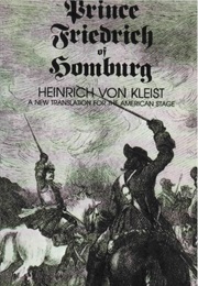 Prince Friedrich of Homburg (Heinrich Von Kleist)