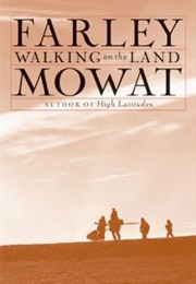 Walking on the Land (Farley Mowat)