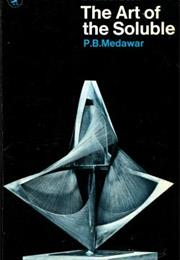 THE ART OF THE SOLUBLE by Peter B. Medawar