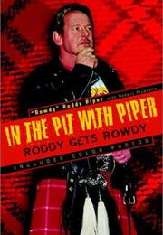 In the Pit With Piper: Roddy Gets Rowdy