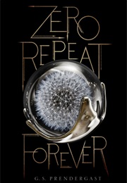 Zero Repeat Forever (Gabrielle Prendergast)