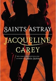Saints Astray (Jacqueline Carey)