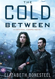 The Cold Between (Elizabeth Bonesteel)